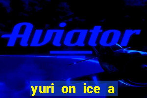 yuri on ice a night on barcelona